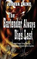 The Bartender Always Dies Last 1615729607 Book Cover