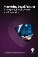 Mastering Legal Pricing: Strategies for Profit, Value, and Innovation 1837230919 Book Cover