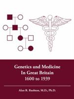 Genetics and Medicine in Great Britain 1600 to 1939 1426905556 Book Cover