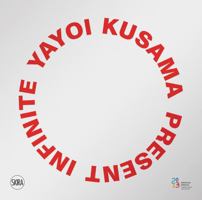 Yayoi Kusama: Infinite Present 885725142X Book Cover