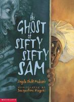 The Ghost of Sifty-Sifty Sam 0590482912 Book Cover