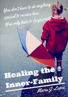Healing the Inner Family 1326758756 Book Cover