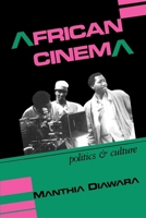 African Cinema: Politics & Culture (Blacks in the Diaspora) 025320707X Book Cover