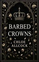 Barbed Crowns (Royal Devices) 1067608222 Book Cover