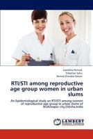 RTI/STI among reproductive age group women in urban slums 384844996X Book Cover