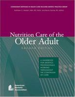 Nutrition Care Of The Older Adult: A Handbook For Dietetics Professionals Working Throughout The Continuum Of Care 0880913320 Book Cover