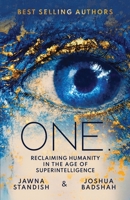 One: Reclaiming Humanity in the Age of Superintelligence B0G62PY8J6 Book Cover