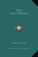 The Last Stetson: in large print 1517398363 Book Cover