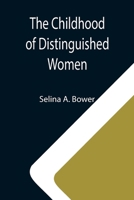 The Childhood of Distinguished Women 9355117868 Book Cover
