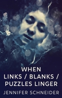 When Links / Blanks / Puzzles Linger 4824130328 Book Cover