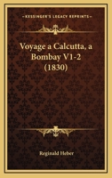 Voyage a Calcutta, a Bombay V1-2 (1830) 1167734580 Book Cover