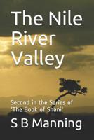 The Nile River Valley: Second in the Series of 'The Book of Shani' 1081780088 Book Cover