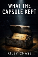 What the Capsule Kept B0H1V5MP97 Book Cover
