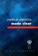 Medical Statistics Made Clear: An Introduction to Basic Concepts 1853155446 Book Cover