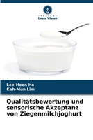 Qualit�tsbewertung und sensorische Akzeptanz von Ziegenmilchjoghurt 6205739658 Book Cover