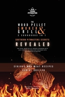 The Wood Pellet Smoker and Grill 2 Cookbooks in 1: Southern Pitmasters Secrets Revealed 1802601228 Book Cover