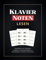 Klavier Noten Übungen für Anfänger: Jetzt Notenlesen lernen mit einfachen Aufgaben und Schaubildern zu Notensystem, Tonarten & Klaviatur (German Edition) 196438320X Book Cover