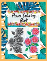 Flower Coloring Book for Adults: Hand drawn flower Coloring book for adults and seniors B0BJ4RVFQS Book Cover