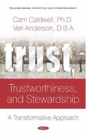 Trust, Trustworthiness, and Stewardship: A Transformative Approach (Business Issues, Competition and Entrepreneurship) 1536150932 Book Cover