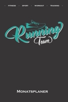 Running Team Monatsplaner: Monats�bersicht (Termine, Ziele, Notizen, Wochenplan) f�r Fitness-begeisterte und Fans des K�rperkults 1671607694 Book Cover