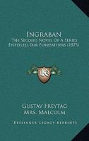 Ingraban: The Second Novel of a Series Entitled 0ur Forefathers 1017904138 Book Cover