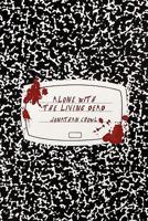 Alone with the Living Dead 1450270832 Book Cover