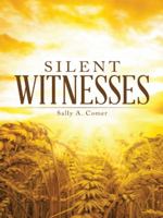 Silent Witnesses 1490849491 Book Cover