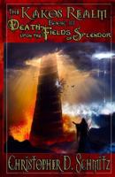 The Kakos Realm: Death Upon the Fields of Splendor 1632272342 Book Cover