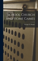 School, Church, and Home Games 1018872221 Book Cover