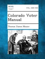 Colorado Voter Manual 1287340423 Book Cover