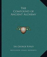 The Compound of Ancient Alchemy 1162907525 Book Cover