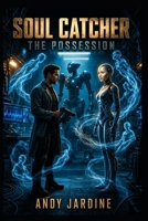 Soul Catcher: The Possession B0F9V9MLG3 Book Cover