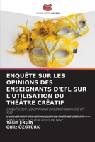 Enquête Sur Les Opinions Des Enseignants d'Efl Sur l'Utilisation Du Théâtre Créatif 6205643847 Book Cover