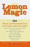 Lemon Magic: 200 Beauty and Household Uses for Lemons and Lemon Juice 0609803409 Book Cover