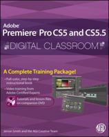 Premiere Pro Cs5 and Cs5.5 Digital Classroom 1118016173 Book Cover