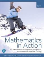 Mathematics in Action: An Introduction to Algebraic, Graphical, and Numerical Problem Solving 0321444485 Book Cover