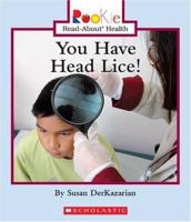 You Have Head Lice! (Rookie Read-About Health) 0516258796 Book Cover