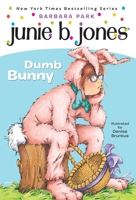 Junie B., First Grader: Dumb Bunny 0375838104 Book Cover