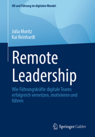 Remote Leadership: Wie Führungskräfte digitale Teams erfolgreich vernetzen, motivieren und führen (HR und Führung im digitalen Wandel) (German Edition) 3658489383 Book Cover