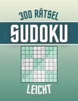 Sudoku 300 Rätsel - LEICHT: Sudoku Buch mit 320 LEICHT Sudoku Rätseln für Erwachsene - Gehirnjogging für Senioren B08QBVMHCF Book Cover