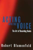 Acting with the Voice: The Art of Recording Books 0879103019 Book Cover