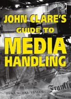 John Clare's Guide to Media Handling 1138726044 Book Cover