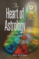 The Heart of Astrology: On The Spiritual Path 1068313137 Book Cover