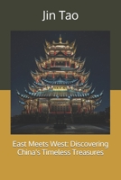 East Meets West: Discovering China's Timeless Treasures B0C6BXFJV5 Book Cover