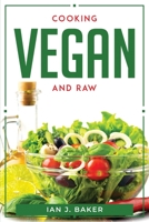 Cooking Vegan and Raw 1804769959 Book Cover