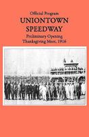 Uniontown Speedway Program, 1916: Preliminary Opening Race 0938833294 Book Cover