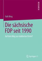 Die Sachsische Fdp Seit 1990: Auf Dem Weg Zur Etablierten Partei? 3658046562 Book Cover