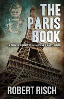 The Paris Book: A Novel About Hemingway's Last Book 1949914488 Book Cover