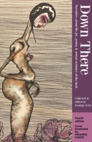 Down There: Narratives about the joy, aroma & overall existence of the bush (Arianne edition) B0GX6X6NV9 Book Cover
