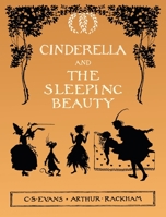 Cinderella and The Sleeping Beauty - Illustrated by Arthur Rackham 1528713389 Book Cover